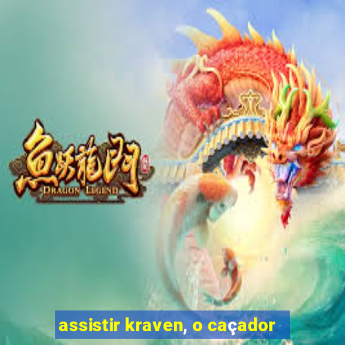 assistir kraven, o caçador